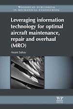 Leveraging Information Technology for Optimal Aircraft Maintenance, Repair and Overhaul (MRO)