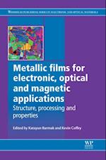 Metallic Films for Electronic, Optical and Magnetic Applications