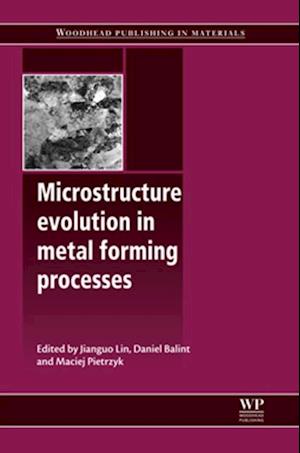 Microstructure Evolution in Metal Forming Processes