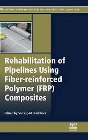 Rehabilitation of Pipelines Using Fiber-reinforced Polymer (FRP) Composites