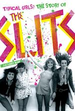 Typical Girls? The Story of the Slits