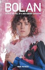 Marc Bolan: The Rise And Fall Of A 20th Century Superstar