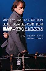 Jurgen Zoller Selbst: Aus dem Leben des BAP-Trommlers