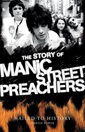 Nailed to History: The Story of Manic Street Preachers