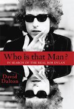 Who Is That Man? In Search of the Real Bob Dylan