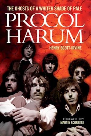 Procol Harum: The Ghosts Of A Whiter Shade of Pale