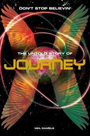 Don't Stop Believin': The Untold Story Of Journey