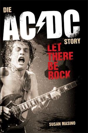 Let There Be Rock: Die AC/DC Story