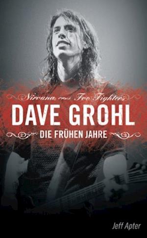 Dave Grohl: Die fruhen Jahre