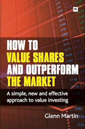 How to Value Shares and Outperform the Market