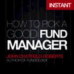 How to Pick a Good Fund Manager