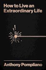 How to Live an Extraordinary Life