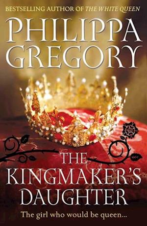 The Kingmaker''s Daughter