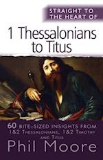 Straight to the Heart of 1 Thessalonians to Titus