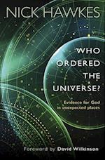 Who Ordered the Universe?