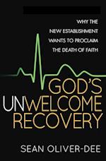 God's Unwelcome Recovery