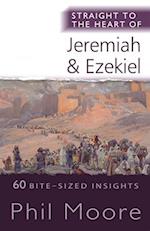 Straight to the Heart of Jeremiah and Ezekiel