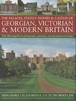 The Palaces, Stately Houses & Castles of Georgian, Victorian and Modern Britain