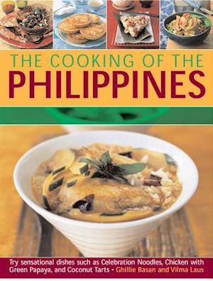 Cooking of the Philippines: Classic Filipino Recipes Made Easy, with 70 Authentic Traditonal Dishes Shown Step by Step in More Than 400 Beautiful