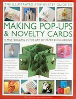 'the Illustrated Step-By-Step Guide to Making Pop-Ups & Novelty Cards