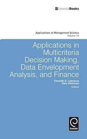 Applications in Multi-criteria Decision Making, Data Envelopment Analysis, and Finance