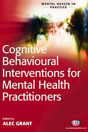 Cognitive Behavioural Interventions for Mental Health Practitioners