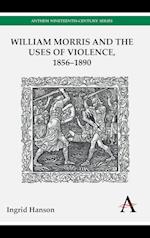 William Morris and the Uses of Violence, 1856–1890