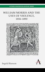 William Morris and the Uses of Violence, 1856-1890