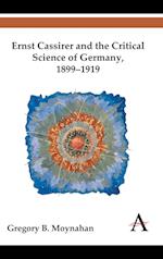 Ernst Cassirer and the Critical Science of Germany, 1899–1919