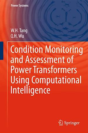 Condition Monitoring and Assessment of Power Transformers Using Computational Intelligence