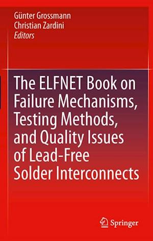 ELFNET Book on Failure Mechanisms, Testing Methods, and Quality Issues of Lead-Free Solder Interconnects