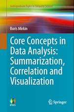 Core Concepts in Data Analysis: Summarization, Correlation and Visualization