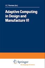 Adaptive Computing in Design and Manufacture VI