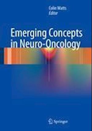 Emerging Concepts in Neuro-Oncology