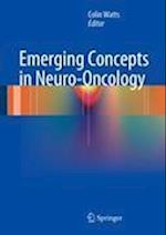 Emerging Concepts in Neuro-Oncology