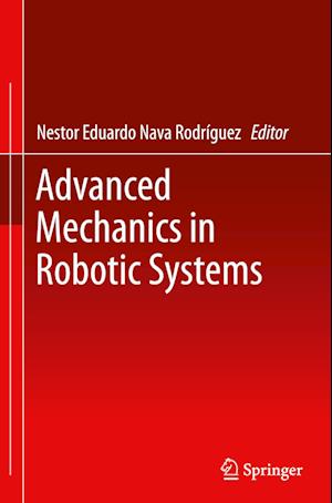 Advanced Mechanics in Robotic Systems