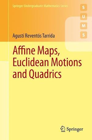 Affine Maps, Euclidean Motions and Quadrics