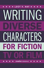 Writing Diverse Characters For Fiction, TV or Film