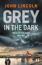 Grey in the Dark