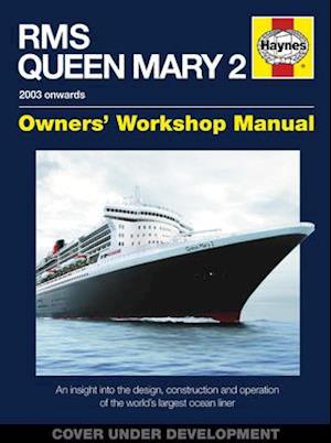 RMS Queen Mary 2 Owners' Workshop Manual