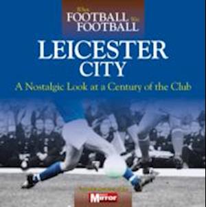 When Football Was Football: Leicester City