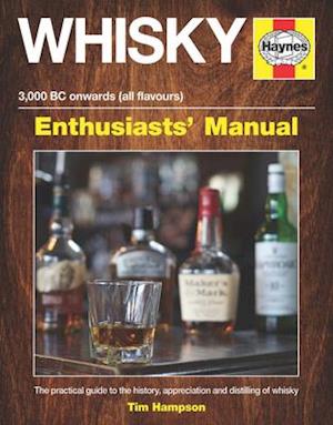 Whisky Enthusiasts' Manual - 3,000 BC Onwards (All Flavours)