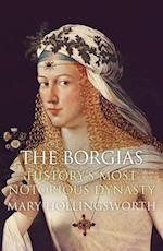 Borgias: History's Most Notorious Dynasty