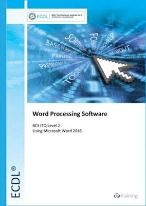 ECDL Word Processing Software Using Word 2016 (BCC ITQ Level 2)