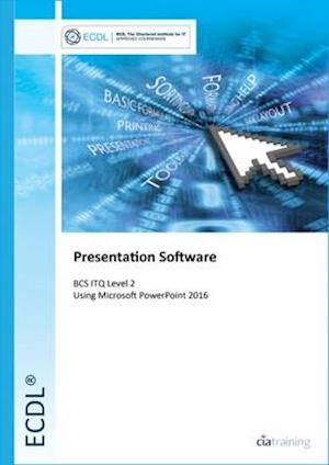 ECDL Presentation Software Using Powerpoint 2016 (BCS ITQ Level 2)