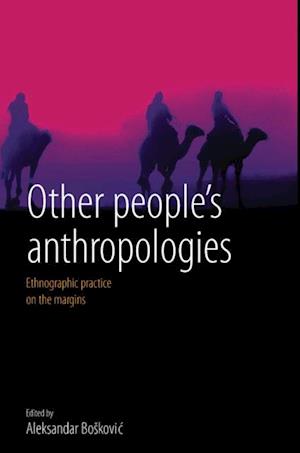 Other People''s Anthropologies