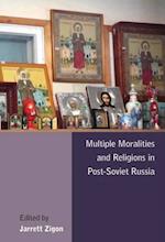 Multiple Moralities and Religions in Post-Soviet Russia