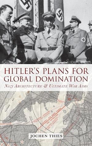 Hitler's Plans for Global Domination