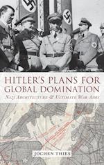 Hitler's Plans for Global Domination