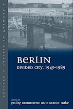 Berlin Divided City, 1945-1989